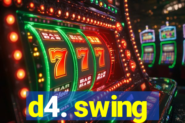 d4. swing